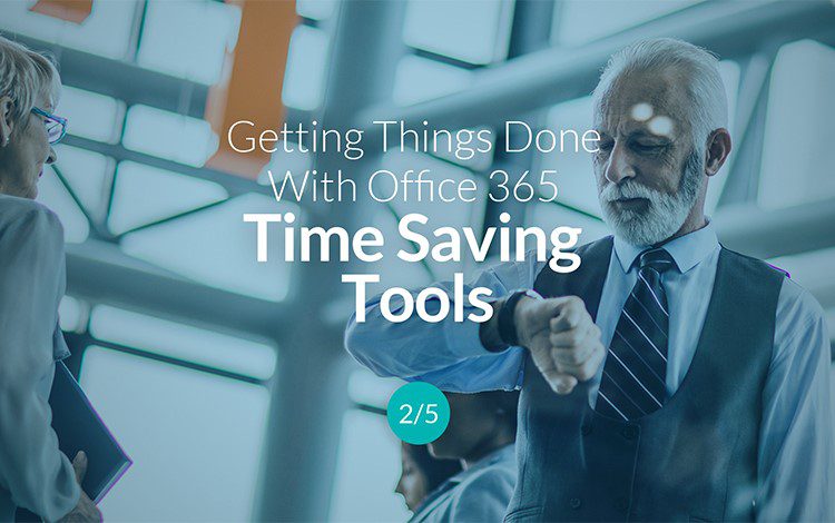 Discover 5 quick time-saving tools using Microsoft’s Office 365 suite, along with useful guides and videos that show you how to supercharge your IT productivity …